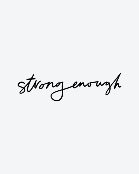 StrongEnough semi-permanent tattoo design by INKY – Fine Line illustration, 2 x 2 in (4x4 cm), available at inkytatt.com