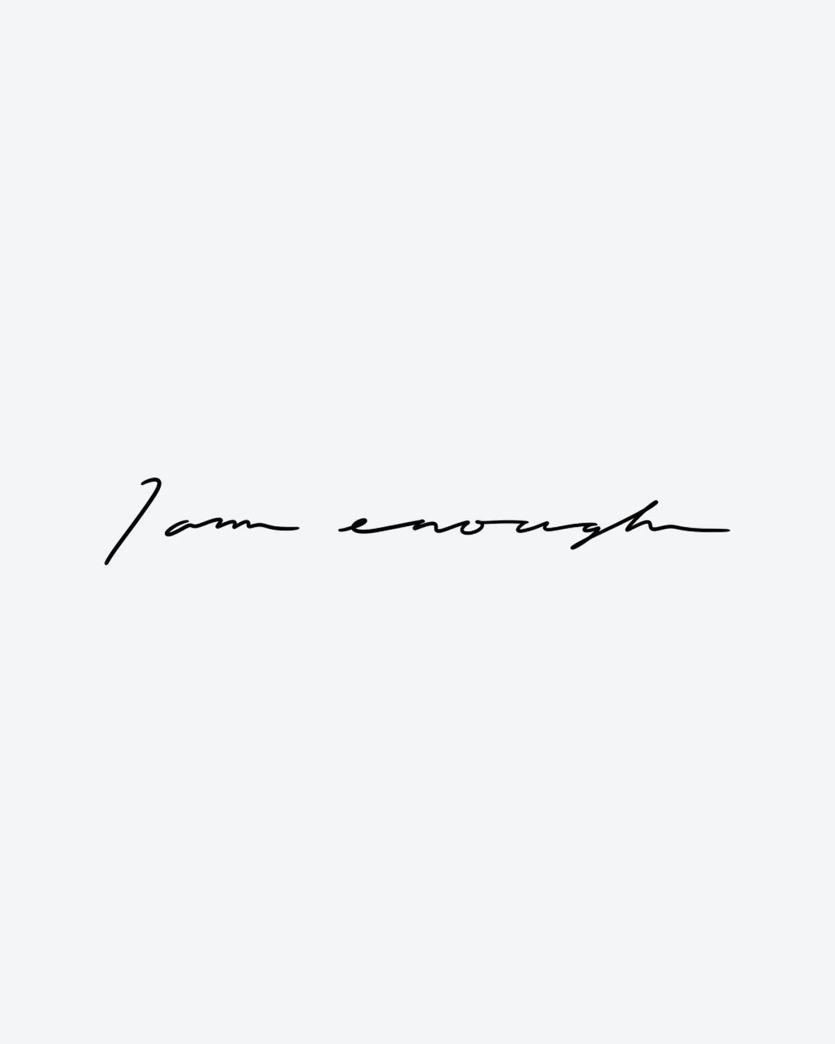 I Am Enough semi-permanent tattoo design by INKY – Fine Line illustration, 2 x 4 in (6x10 cm), available at inkytatt.com